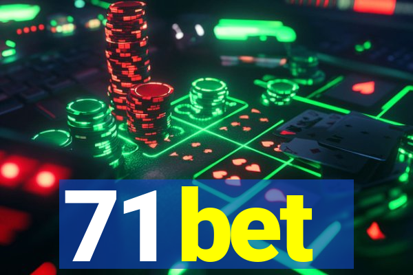 71 bet